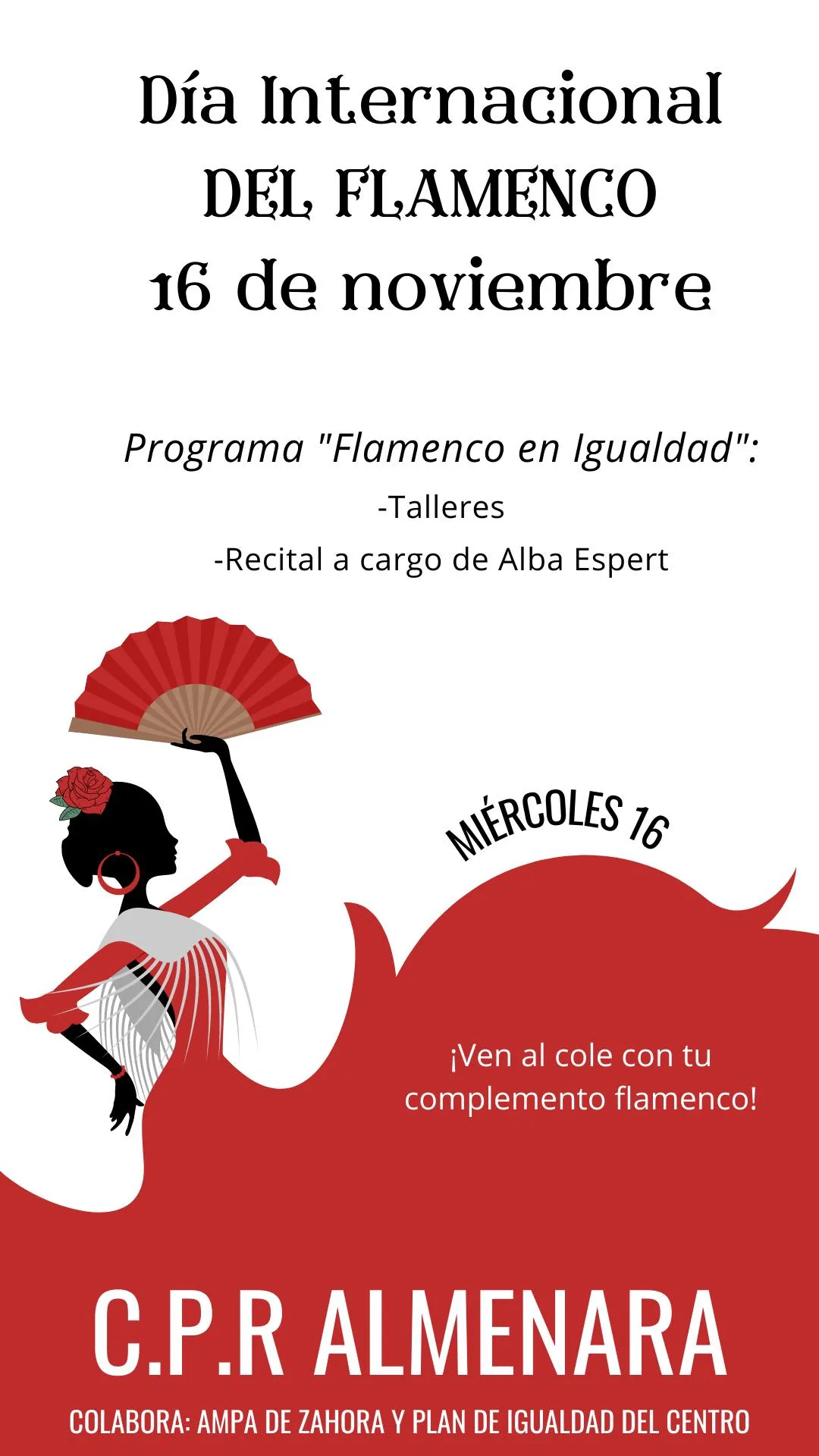 Cartel o imagen de Flamenco en Igualdad: Talleres de Iniciación al Flamenco y Recital a cargo de Alba Espert · Celebración del Día Internacional del Flamenco · Colegio Público Rural Almenara de Zahora y San Ambrosio